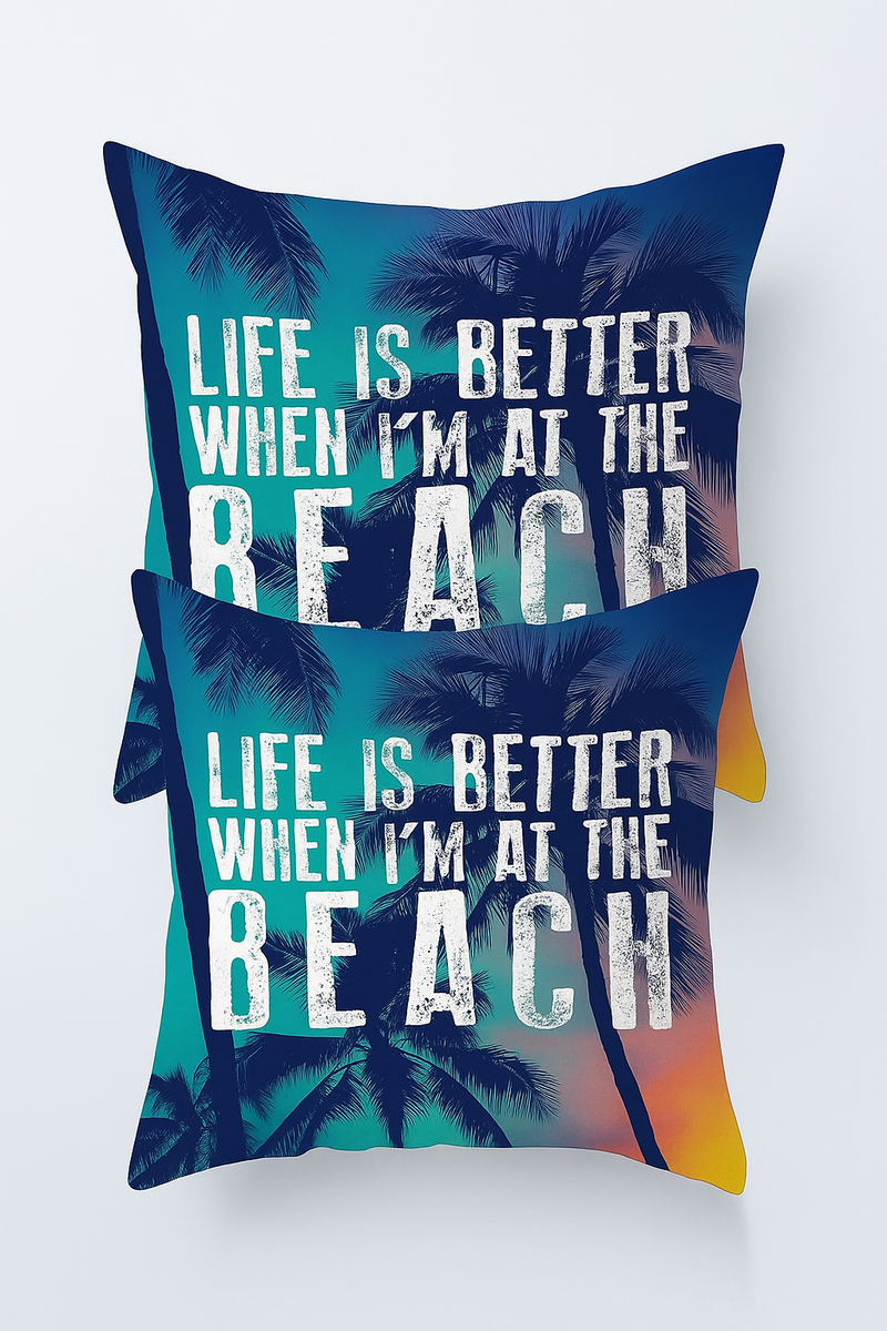 "Life Is Better When I'm At The Beach" Cushion Covers (Pack of 2)
